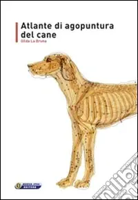 Solo Oggi Atlante di agopuntura del cane
