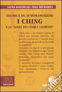 I Ching. Tecnica di automassaggio e la legge dei cinque elementi. Con DVD Economico