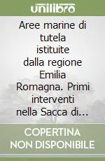 Bestseller Aree marine di tutela istituite dalla regione Emilia Romagna. Primi interventi nella Sacca di Goro e nel mare
