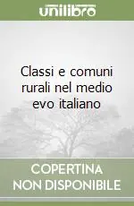 Più Venduto Classi e comuni rurali nel medio evo italiano