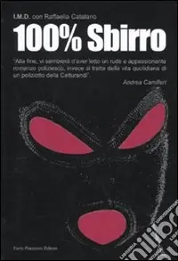100% sbirro. Avventure e disavventure di un poliziotto della catturandi Offerta Del Giorno