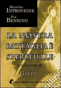 La nostra battaglia è spirituale Novità