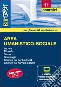 EdiTEST 11. Esercizi. Area umanistica. Per la preparazione ai test di ammissione. Con software di simulazione Spedito Oggi