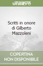 Scritti in onore di Gilberto Mazzoleni Consegna Rapida