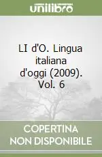 LI d‘O. Lingua italiana d‘oggi (2009). Vol. 6 Offerta Limitata