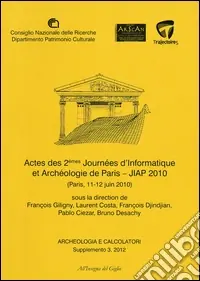 Nuova Collezione Archeologia e calcolatori (2009). Supplemento. Vol. 2 ArcheoFoss. Open source, free software e open format nei processi di ricerca archeologica. Atti del 4° Workshop (Roma, 27-28 aprile 2009)