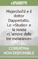 Pagamento Sicuro Mejerchol‘d e il dottor Dappertutto. Lo «Studio» e la rivista «L‘amore delle tre melarance»