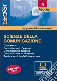 EdiTEST 8. Teoria. Scienze della comunicazione. Per la preparazione ai test di ammissione. Con software di simulazione Consegna Rapida