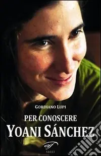 Subito Disponibile Per conoscere Yoani Sánchez