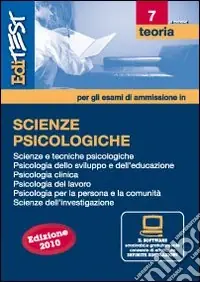 EdiTEST 7. Teoria. Scienze psicologiche. Per la preparazione ai test di ammissione. Con software di simulazione Super Prezzo