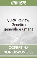 QuicK Review. Genetica generale e umana Economico