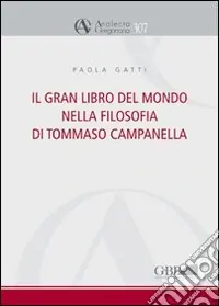 Compra Oggi Stesso Il gran libro del mondo nella filosofia di Tommaso Campanella