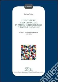 Le statistiche sulla criminalità in ambito internazionale, europeo e nazionale Di Tendenza