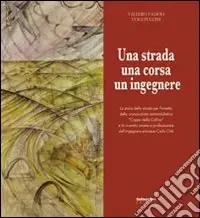 Una strada, una corsa, un ingegnere Ultimissimo Modello