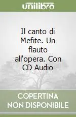 Il canto di Mefite. Un flauto all‘opera. Con CD Audio Prezzo Scontato