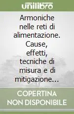 Armoniche nelle reti di alimentazione. Cause, effetti, tecniche di misura e di mitigazione dei regimi non sinusoidali nelle reti pubbliche in B.T. Di Tendenza