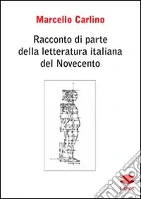 Bestseller Racconto di parte della letteratura italiana del Novecento