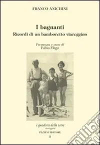 I bagnanti. Ricordi di un bamboretto viareggino Must-Have
