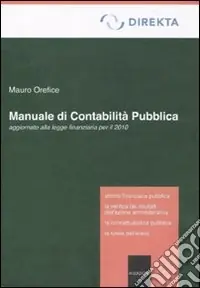 Manuale di contabilità pubblica aggiornato alla legge finanziaria per il 2010 Professionale