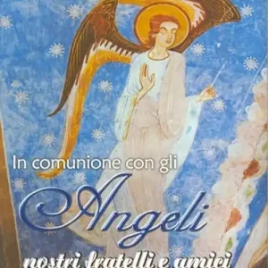 In comunione con gli angeli nostri fratelli e amici Bestseller