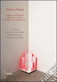 Nero chiaro. Lo spazio beckettiano e le messe in scena di Giancarlo Cauteruccio Promozione