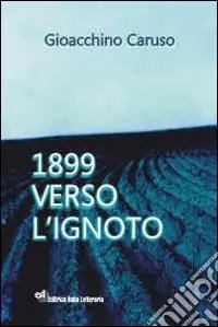 1899 verso l‘ignoto Compra Oggi Stesso