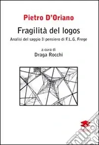 A Buon Prezzo Fragilità del logos. Analisi del saggio Il pensiero di F. L. G. Frege