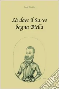 Là dove il Sarvo bagna Biella Ultima Occasione