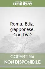 Roma. Ediz. giapponese. Con DVD Acquista Ora
