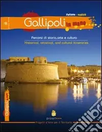Offerta Lampo Gallipoli in mano. Percorsi di storia, arte e cultura. Ediz. italiana e inglese