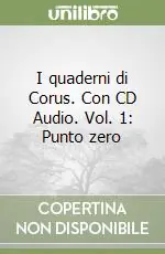 Compra Oggi Stesso I quaderni di Corus. Con CD Audio. Vol. 1 Punto zero