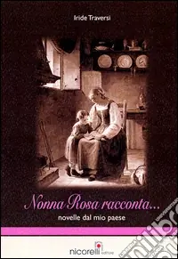 Offerta Speciale Nonna Rosa racconta novelle dal mio paese
