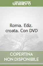 Scelto Dai Clienti Roma. Ediz. croata. Con DVD