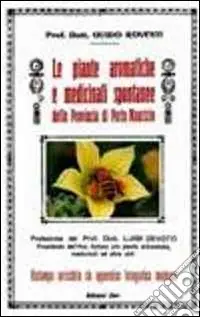 Sconto Le piante aromatiche e medicinali spontanee della provincia di Porto Maurizio