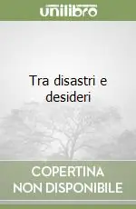 Tra disastri e desideri Affare