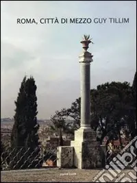 Roma, città di mezzo. Ediz. italiana e inglese Prezzo Conveniente