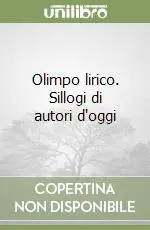 Olimpo lirico. Sillogi di autori d‘oggi Economico