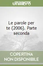 Le parole per te (2006). Parte seconda Saldi