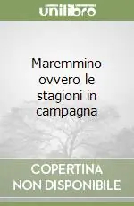 Maremmino ovvero le stagioni in campagna Pagamento Sicuro