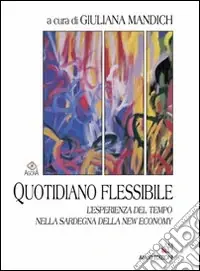 Affare Quotidiano flessibile. L‘esperienza del tempo nella Sardegna della new economy
