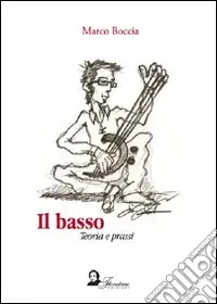 Il basso. Teoria e prassi Ultima Occasione