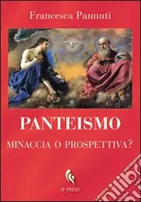 Compra Oggi Stesso Panteismo. Minaccia o prospettiva?