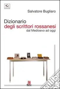 Dizionario degli scrittori rossanesi. Dal Medioevo ad oggi Sconto