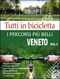 Tutti in bicicletta. I percorsi più belli del Veneto. DVD. Vol. 2 Promozione Esclusiva