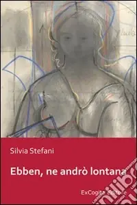 Non Perdere Ebben, ne andrò lontana
