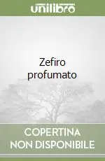 Zefiro profumato Must-Have