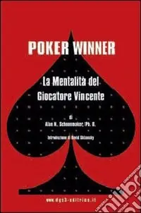 Poker winner. La mentalità del giocatore vincente Spedito Oggi