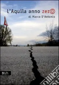 L‘Aquila anno zero. Ediz. illustrata Occasione