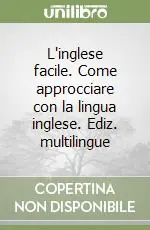 Promozione L‘inglese facile. Come approcciare con la lingua inglese. Ediz. multilingue