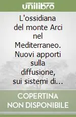 Più Venduto L‘ossidiana del monte Arci nel Mediterraneo. Nuovi apporti sulla diffusione, sui sistemi di produzione e sulla loro cronologia. Ediz. multilingue